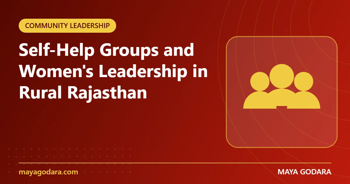 Self-Help Groups and Women's Leadership in Rural Rajasthan